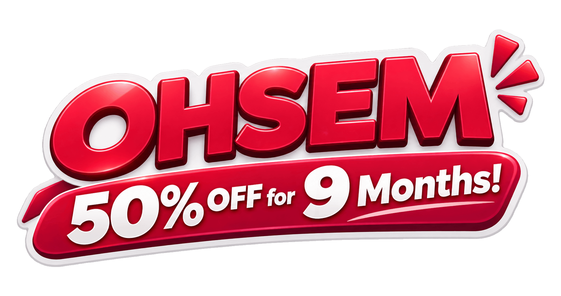OHSEM 50% OFF for 9 Months
